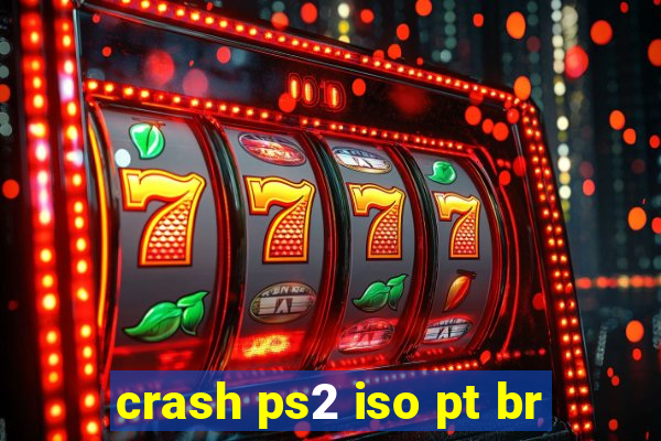 crash ps2 iso pt br